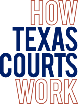 How Texas Courts Work